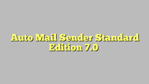 Auto Mail Sender Standard Edition 7.0