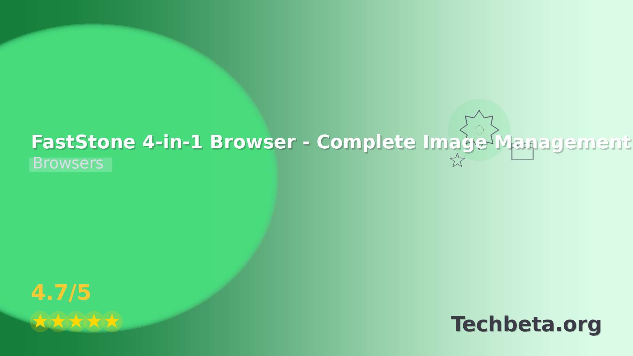 FastStone 4-in-1 Browser – Complete Image Management Suite